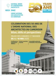 Célébration des 50 ans de l'Ordre National des Architectes du Cameroun : Rendez-vous du 05 au 10 mai prochain 4